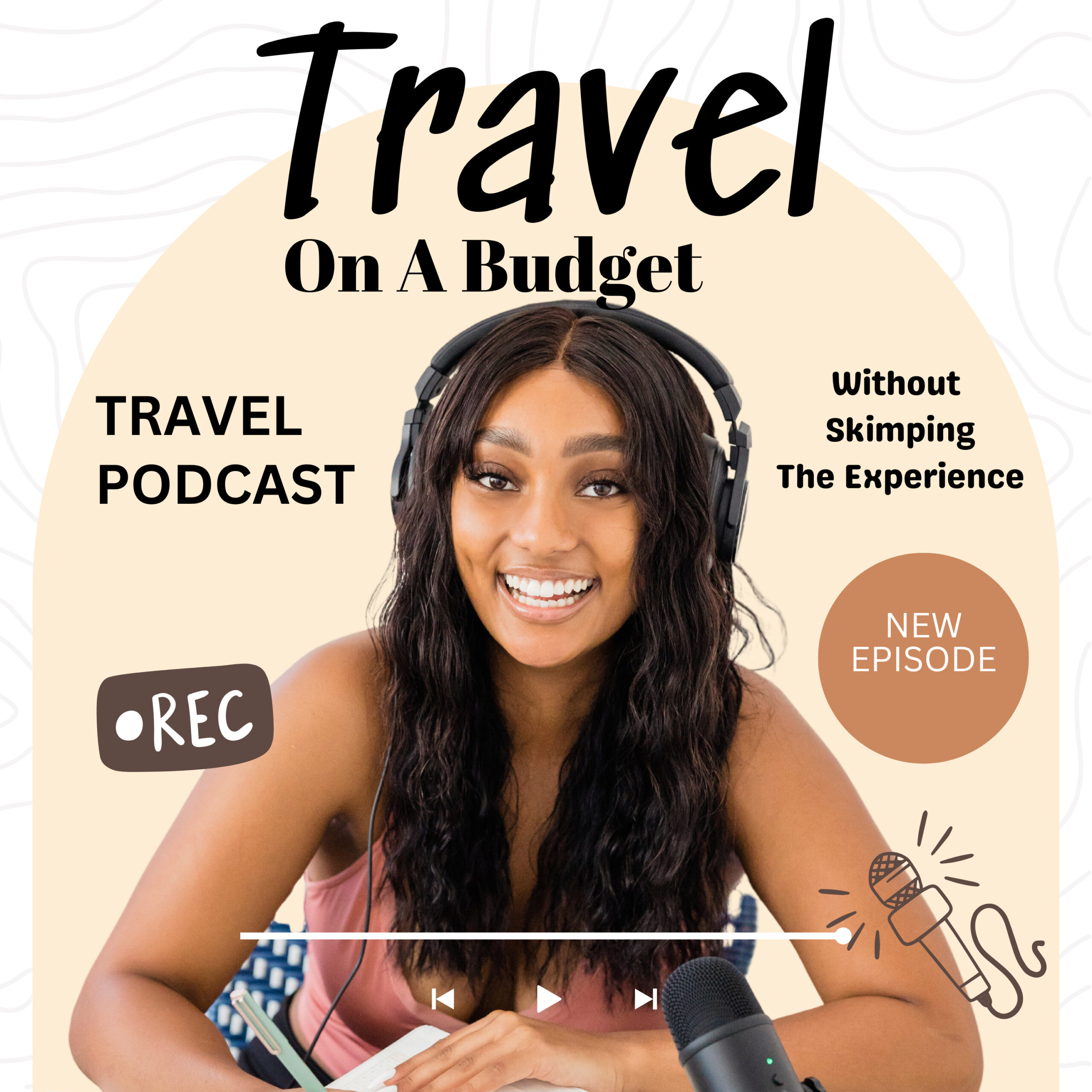 How to Travel on a Budget Without Skimping on the Experience episode artwork
