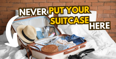 Never put Your suitcase on your bed